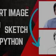 How To Convert Image To Sketch Using Python Python Programming Step By Step Tutorial
