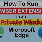 How To Enable Extensions To Run In An InPrivate Window On The Microsoft Edge Browser PC Tutorial
