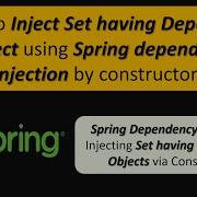 How To Inject Set Having Dependent Object Using Spring Dependency Injection By Constructor