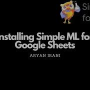 Machine Learning In Google Sheets Installing Simple ML Aryan Irani
