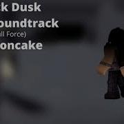 ROBLOX Entry Point Soundtrack Black Dusk Loud Full Force Lemoncake