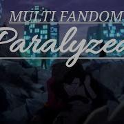 MULTI FANDOM PARALYZED