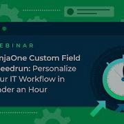 Custom Field Speedrun Personalize Your IT Workflow In Under An Hour