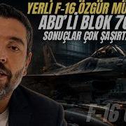 Türkiye Den ABD Ye F 16 Özgür Şoku F 16 ÖZGÜR Blok 70 I Nasıl Geçti