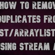 How To Delete Duplicates From List Or ArrayList By Using Stream Api