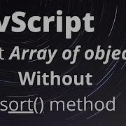 Sort Array Of Objects Without Sort Method In JavaScript