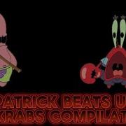 Patrick Beats Up Mr Krabs Compilation
