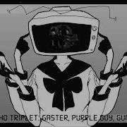 Echo Triplet Gaster Purple Guy Gumi