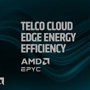 Telco Cloud Energy Efficiency With AMD EPYC 8534P Server CPU