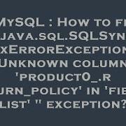 MySQL How To Fix Java Sql SQLSyntaxErrorException Unknown Column Product0 Return Policy In F