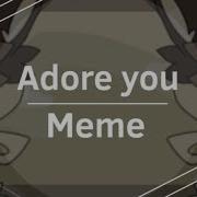 Let Us Adore You Meme Flipaclip