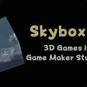 Skyboxes Giving Atmosphere To A World 3D Games In GameMaker