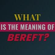 What Is The Meaning Of Bereft
