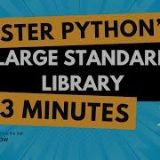 Master Python S Large Standard Library In Just 3 Minutes