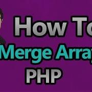 PHP Merge Arrays