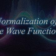 Normalizing The Wave Function Explained