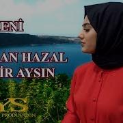 TÜRKAN HAZAL SEN BİR AYSIN YENİ ÇIKTI