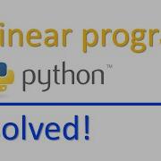 Solve Linear Programs In Python Step By Step Tutorial For Beginners
