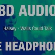 Halsey Walls Could Talk 8D AUDIO