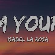 Isabel LaRosa I M Yours Sped Up Lyrics