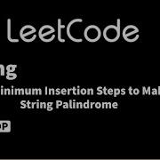 LeetCode 1312 Minimum Insertion Steps To Make A String Palindrome