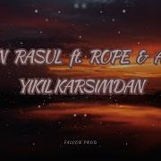 YIKIL KARŞIMDAN AYTEN RASUL Ft ROPE ATİ242 Feat FalconProd