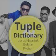 Jurus Ngantuk Belajar Python Tuple Dan Dictionary