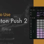 How To Use Ableton Push 2 With P LASK Sequencing Drum Parts