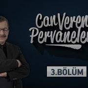 Can Veren Pervaneler 3 Bölüm