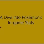 A Dive Into Pokémon S In Game Stats