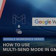 How To Use Multi Send Mode In Gmail