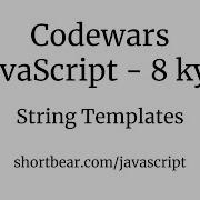 Codewars Javascript String Templates