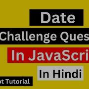 Date Time Challenges JavaScript Data Time Tutorial In Hindi Urdu Date Time In JavaScript