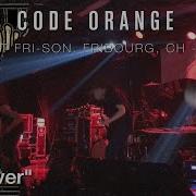 CODE ORANGE Forever Live 2017 Fri Son Fribourg CH