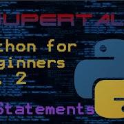 Python For Beginners Episode 2 IF Statements