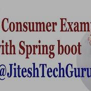 Kafka Consumer Example In Spring Boot JiteshTechGuru