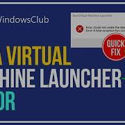 Java Virtual Machine Launcher Error Could Not Create The Java Virtual Machine On Windows 11 10