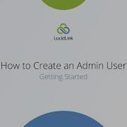 Getting Started How To Create An Admin User LucidLink Classic