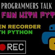 Screen Recorder Using Python Fun With Python The Programmers Talk