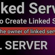 SQL Server Linked Server How Linked Server Working How To Create Linked Server Sqlserver