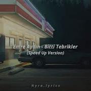 Emre Aydın Bitti Tebrikler Speed Up Version