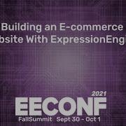 EEConf Fall 2021 Building An E Commerce Website With ExpressionEngine