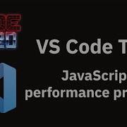 VS Code Tips Performance JavaScript Code