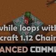 Advanced Commands Tutorial For While Loops With Minecraft 1 12 Chains