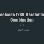 Leetcode 1286 Iterator For Combination