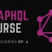Базовые типы и запросы Курс GraphQL для начинающих Эпизод 2