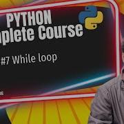 7 While Loop Complete Python Course For Beginner
