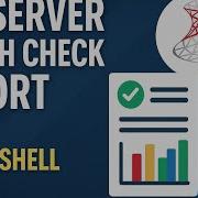 DIY SQL Server Health Report With PowerShell A Tutorial