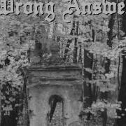 WRONG ANSWER The World Is Empty 2010 FULL ALBUM
