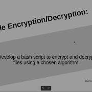A Bash Script To Encrypt And Decrypt Files Using A Chosen Algorithm